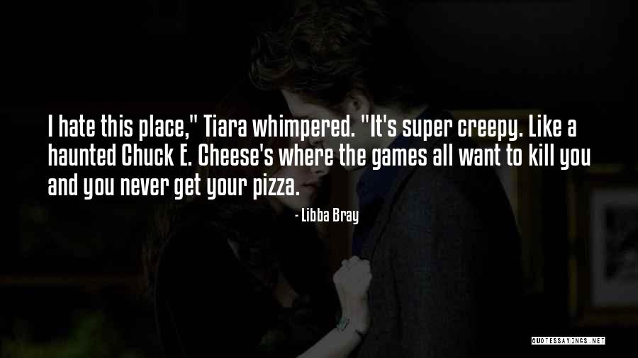 That Hate Will Kill You Quotes By Libba Bray That Hate Will Kill You Quotes By Libba Bray