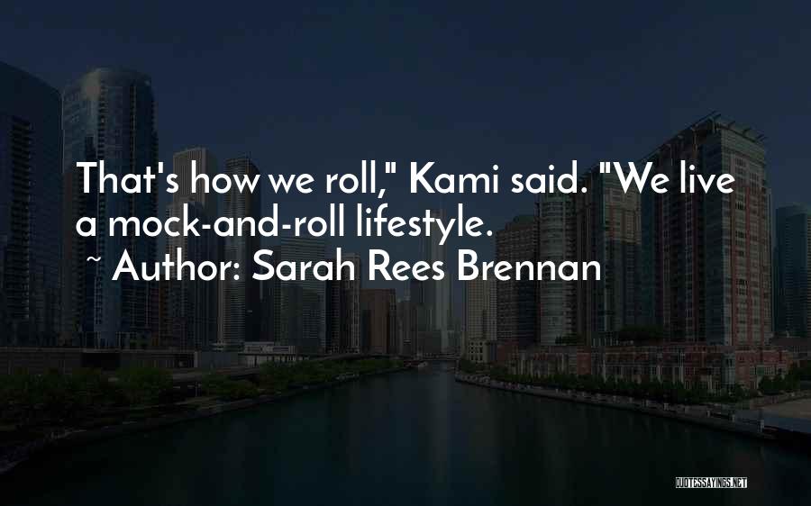 That How We Roll Quotes By Sarah Rees Brennan