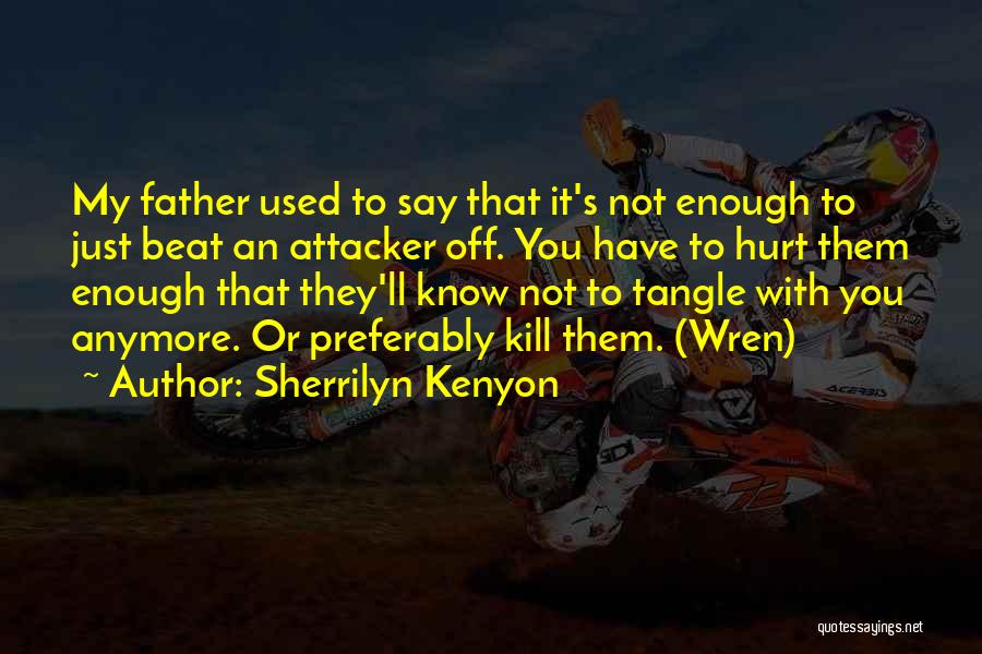 That Hurt Quotes By Sherrilyn Kenyon
