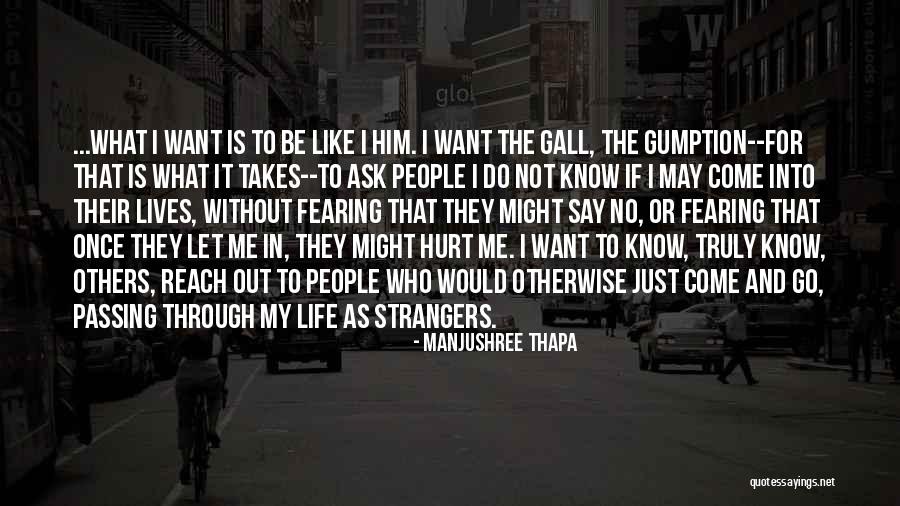 That I May Know Him Quotes By Manjushree Thapa That I May Know Him Quotes By Manjushree Thapa