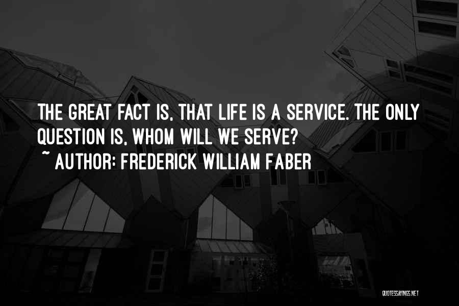 That Is Life Quotes By Frederick William Faber