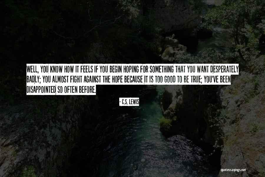 That Is So True Quotes By C.S. Lewis That Is So True Quotes By C.S. Lewis