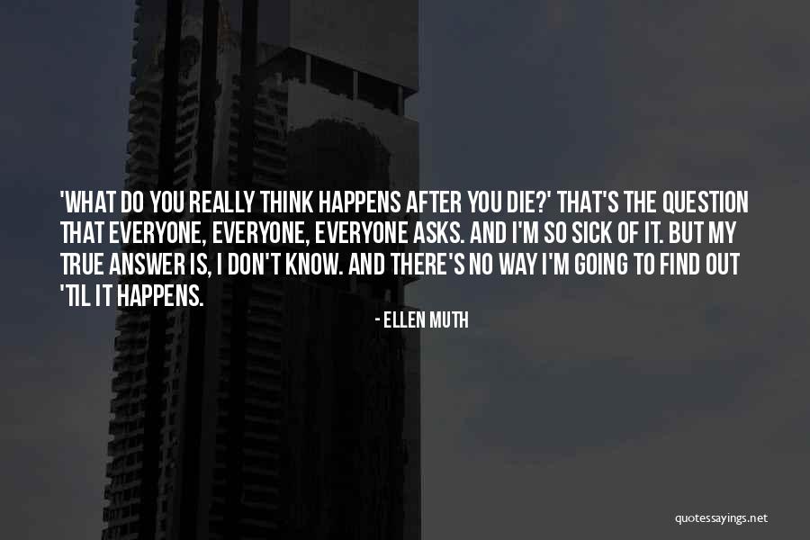 That Is So True Quotes By Ellen Muth That Is So True Quotes By Ellen Muth