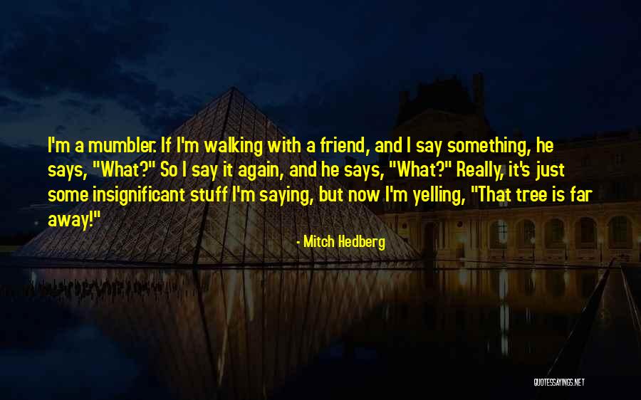 That Is Some Funny Stuff Quotes By Mitch Hedberg That Is Some Funny Stuff Quotes By Mitch Hedberg