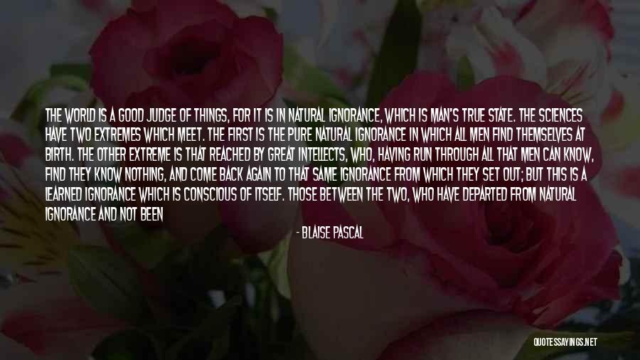 That Is True Knowledge Quotes By Blaise Pascal That Is True Knowledge Quotes By Blaise Pascal