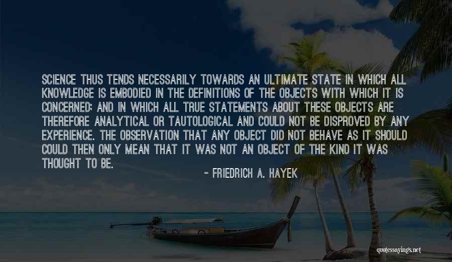 That Is True Knowledge Quotes By Friedrich A. Hayek That Is True Knowledge Quotes By Friedrich A. Hayek