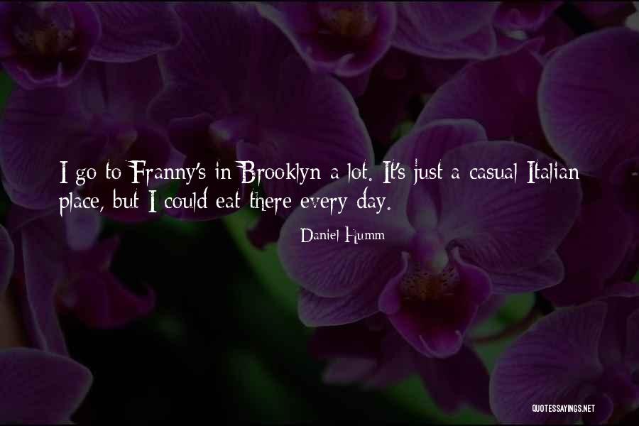 That Italian Place Quotes By Daniel Humm That Italian Place Quotes By Daniel Humm