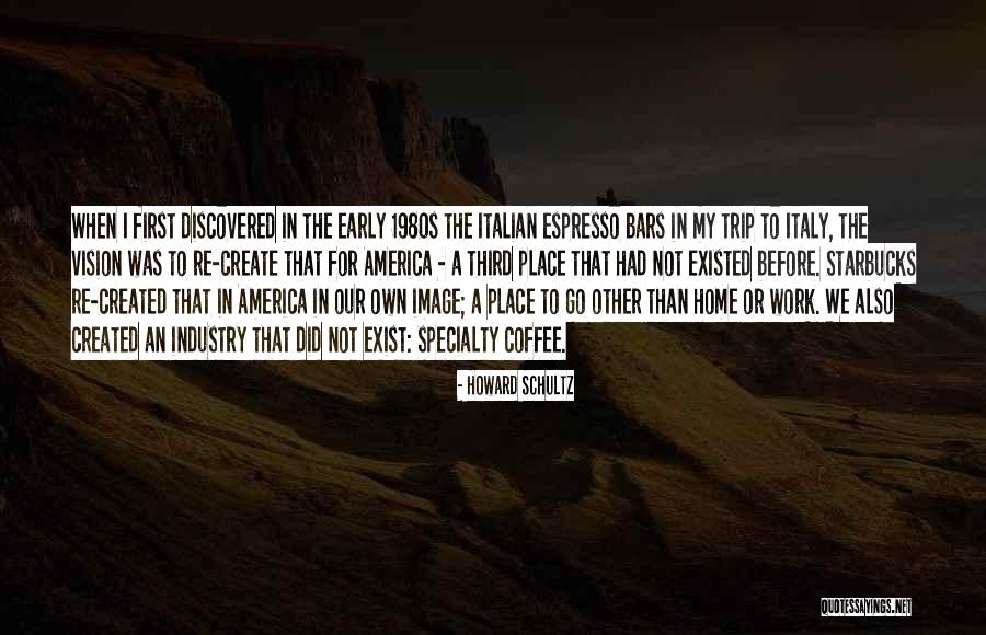 That Italian Place Quotes By Howard Schultz That Italian Place Quotes By Howard Schultz