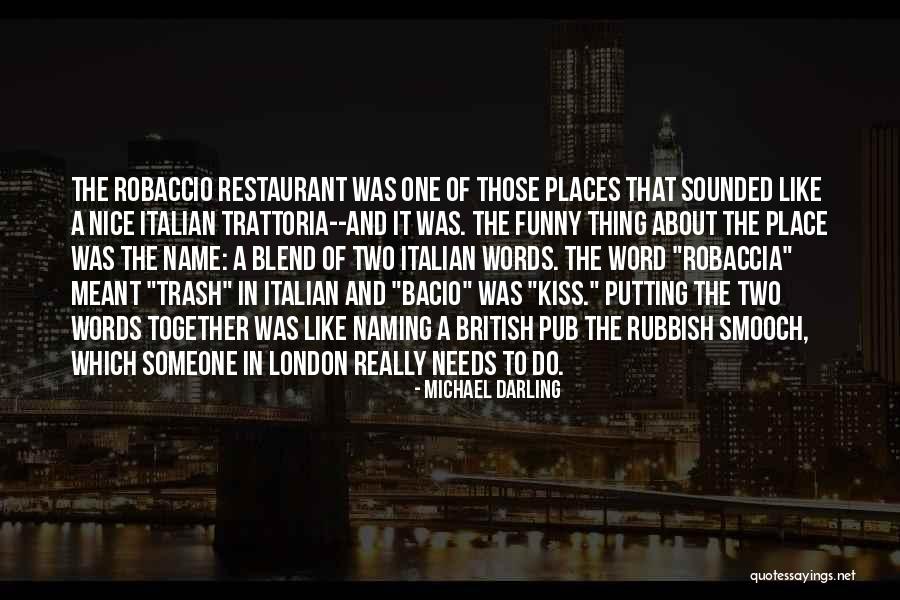 That Italian Place Quotes By Michael Darling That Italian Place Quotes By Michael Darling