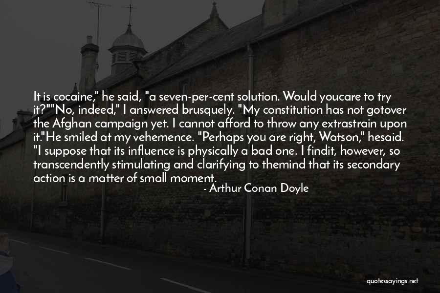 That Its Not So Bad Quotes By Arthur Conan Doyle