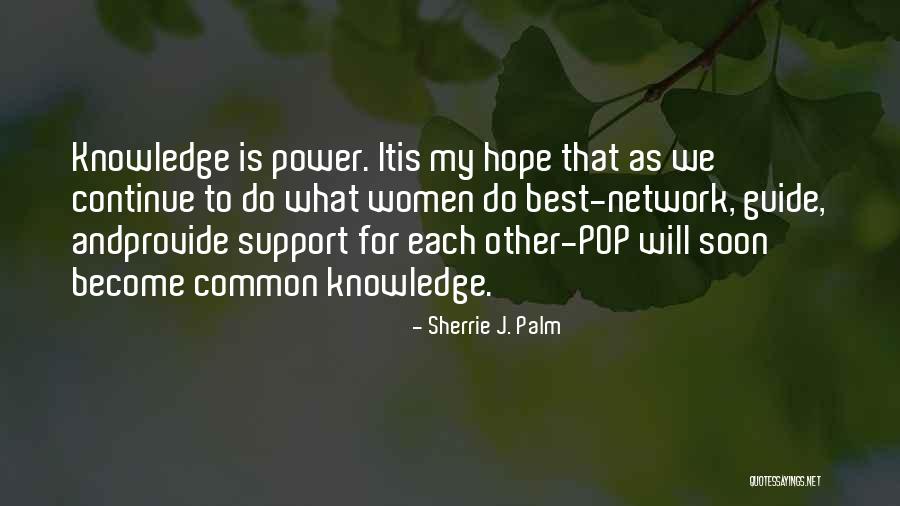 That Knowledge Network Quotes By Sherrie J. Palm That Knowledge Network Quotes By Sherrie J. Palm