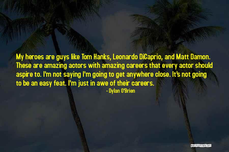 That Like Saying Quotes By Dylan O'Brien