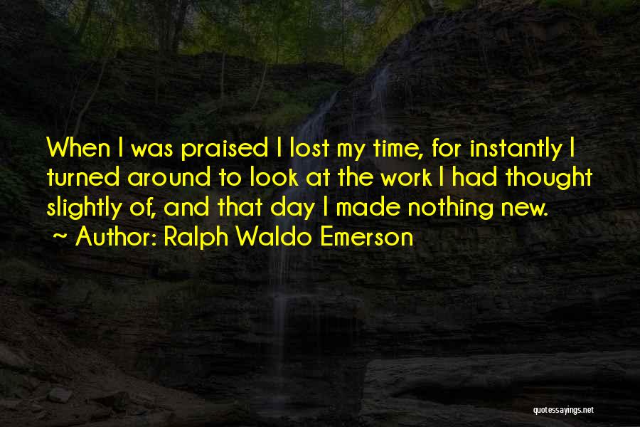 That Made My Day Quotes By Ralph Waldo Emerson