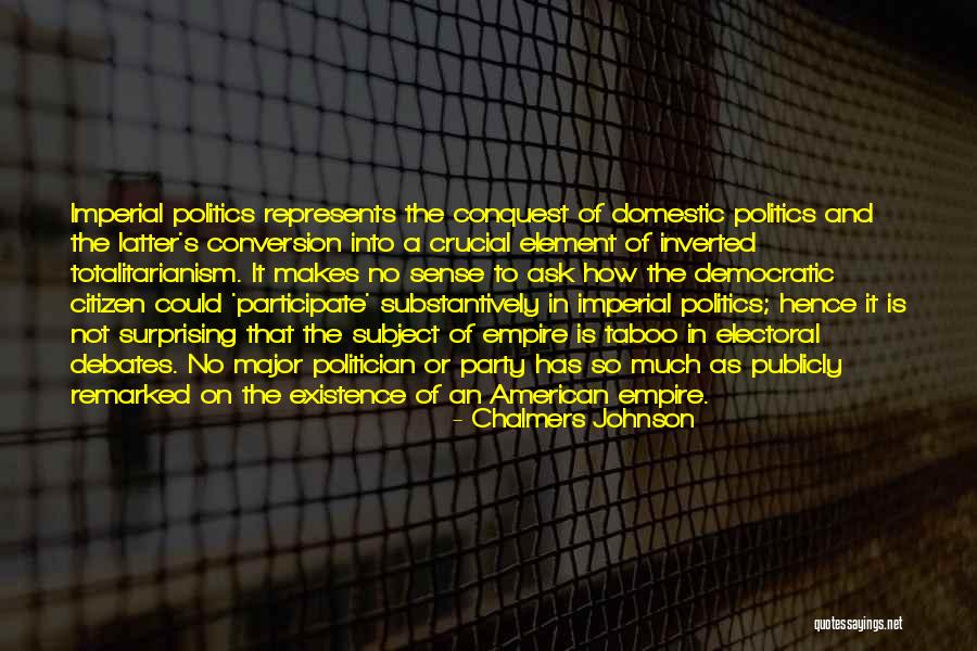 That Makes As Much Sense As Quotes By Chalmers Johnson That Makes As Much Sense As Quotes By Chalmers Johnson