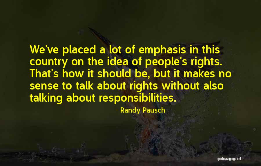 That Makes No Sense Quotes By Randy Pausch That Makes No Sense Quotes By Randy Pausch