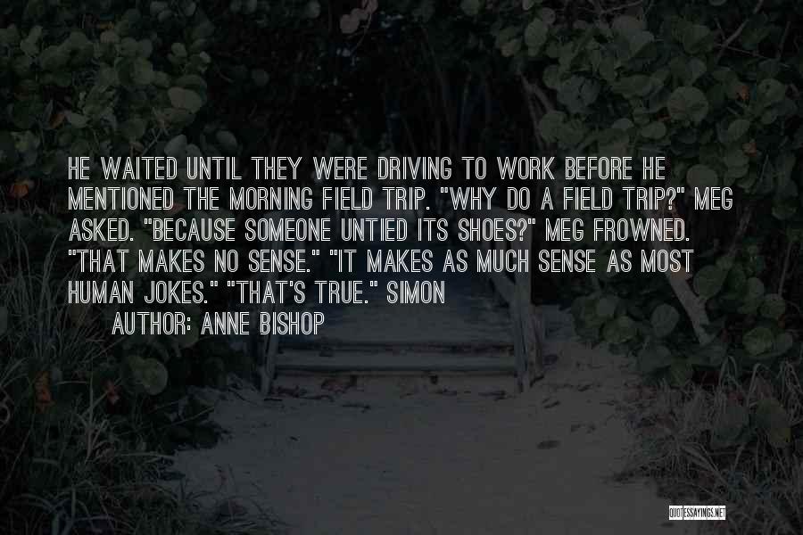 That Makes Sense Quotes By Anne Bishop