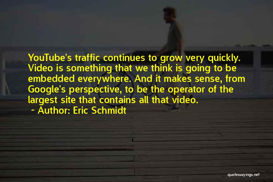 That Makes Sense Quotes By Eric Schmidt