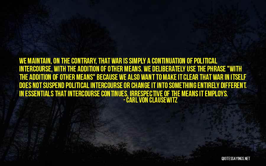 That Means War Quotes By Carl Von Clausewitz That Means War Quotes By Carl Von Clausewitz