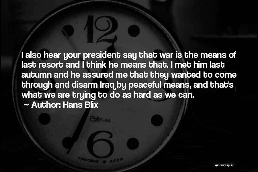 That Means War Quotes By Hans Blix
