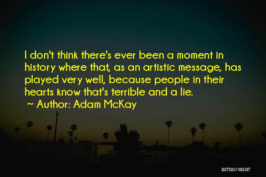 That Moment When You Know Someone Is Lying Quotes By Adam McKay