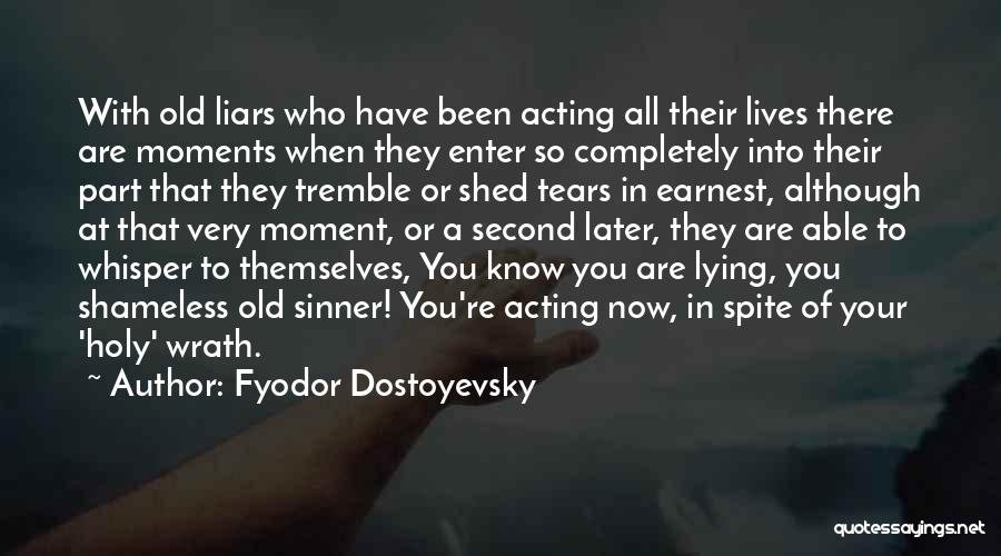 That Moment When You Know Someone Is Lying Quotes By Fyodor Dostoyevsky