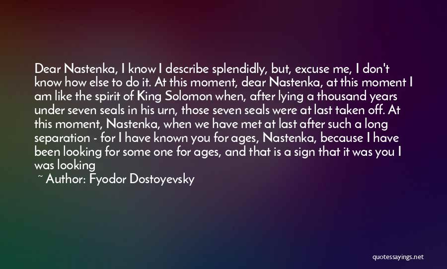 That Moment When You Know Someone Is Lying Quotes By Fyodor Dostoyevsky