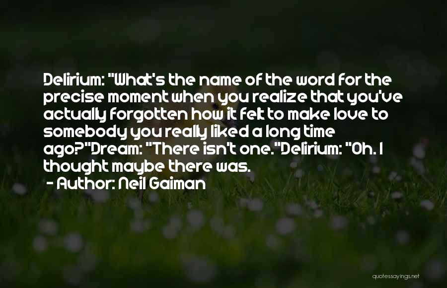 That Moment When You Realize Love Quotes By Neil Gaiman