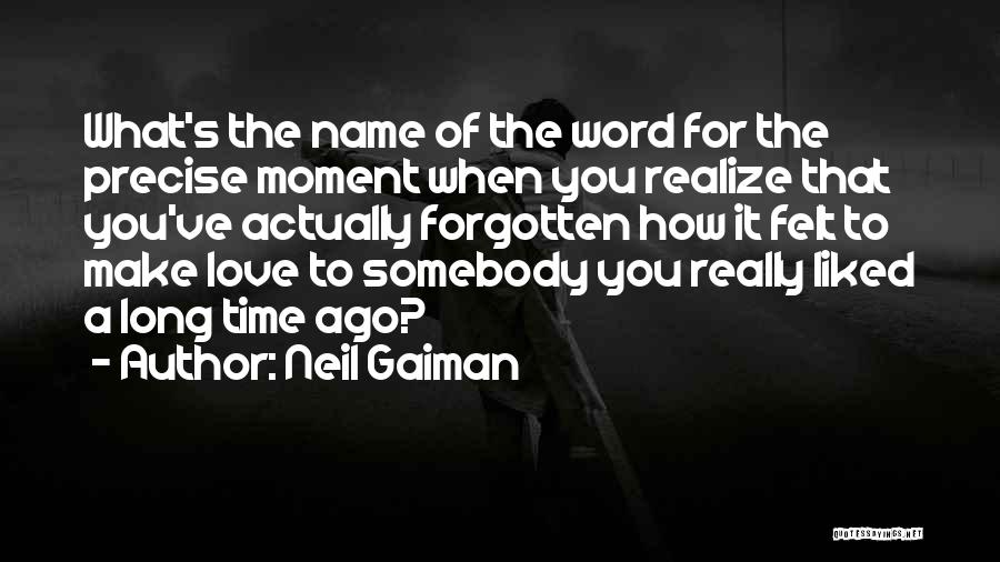 That Moment When You Realize Love Quotes By Neil Gaiman