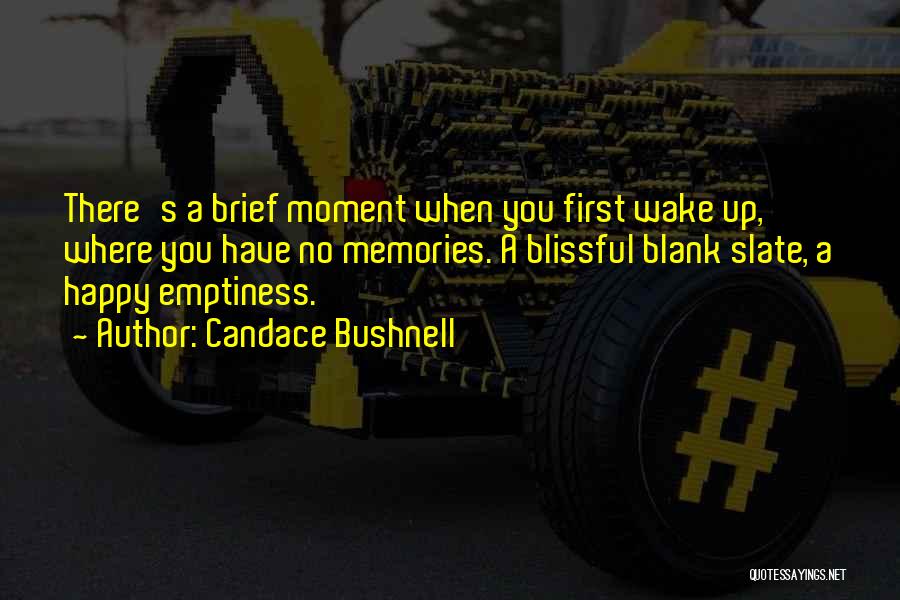 That Moment When You Wake Up Quotes By Candace Bushnell