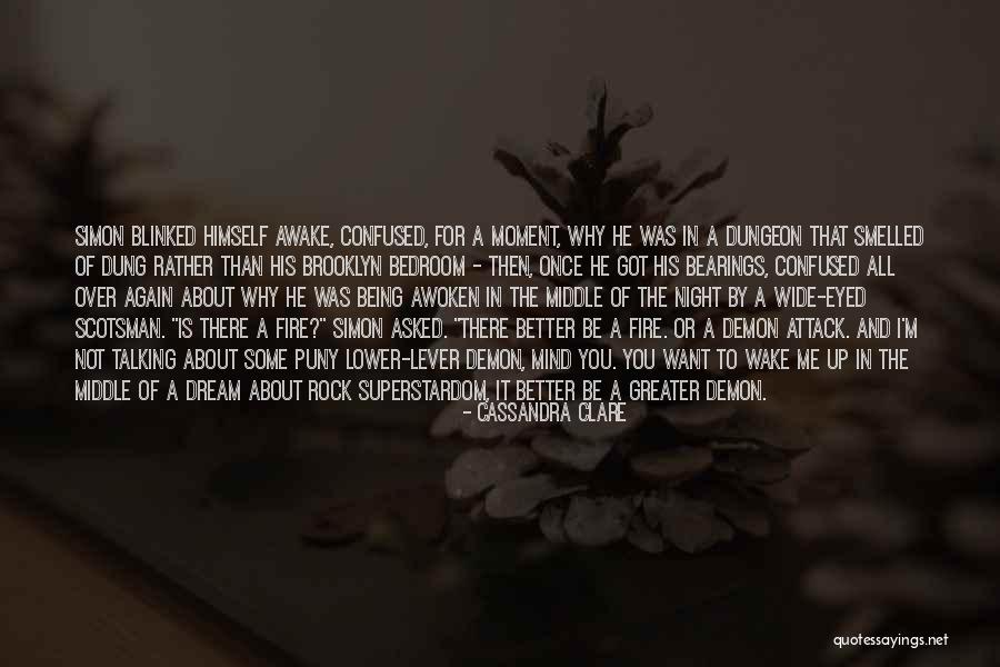 That Moment When You Wake Up Quotes By Cassandra Clare That Moment When You Wake Up Quotes By Cassandra Clare