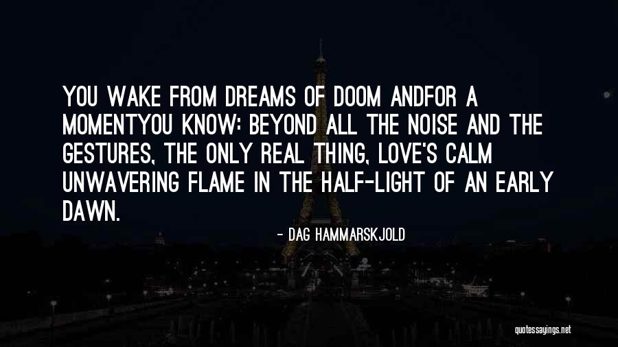 That Moment When You Wake Up Quotes By Dag Hammarskjold