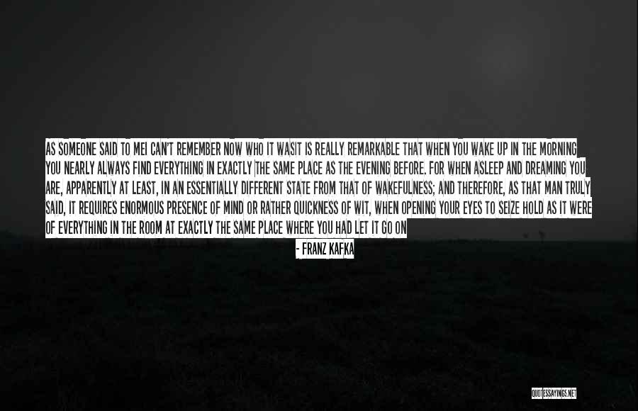 That Moment When You Wake Up Quotes By Franz Kafka That Moment When You Wake Up Quotes By Franz Kafka