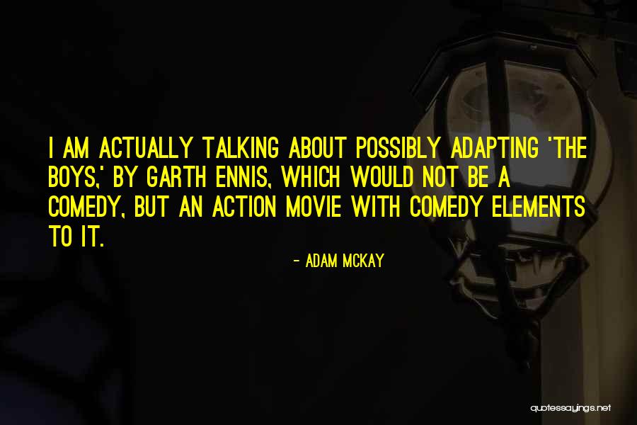 That My Boy Movie Quotes By Adam McKay