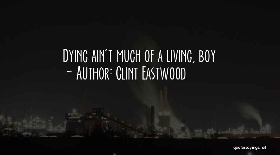 That My Boy Movie Quotes By Clint Eastwood