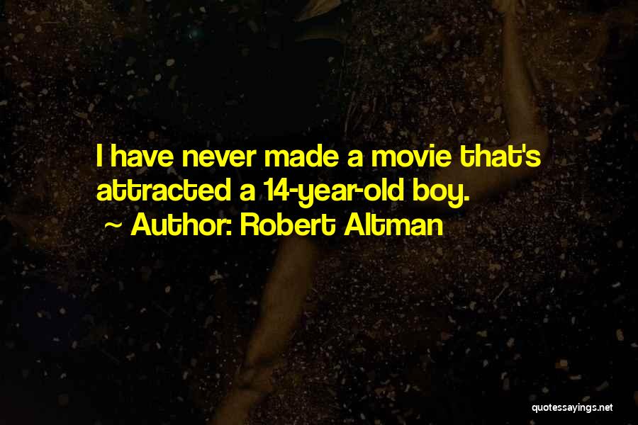 That My Boy Movie Quotes By Robert Altman