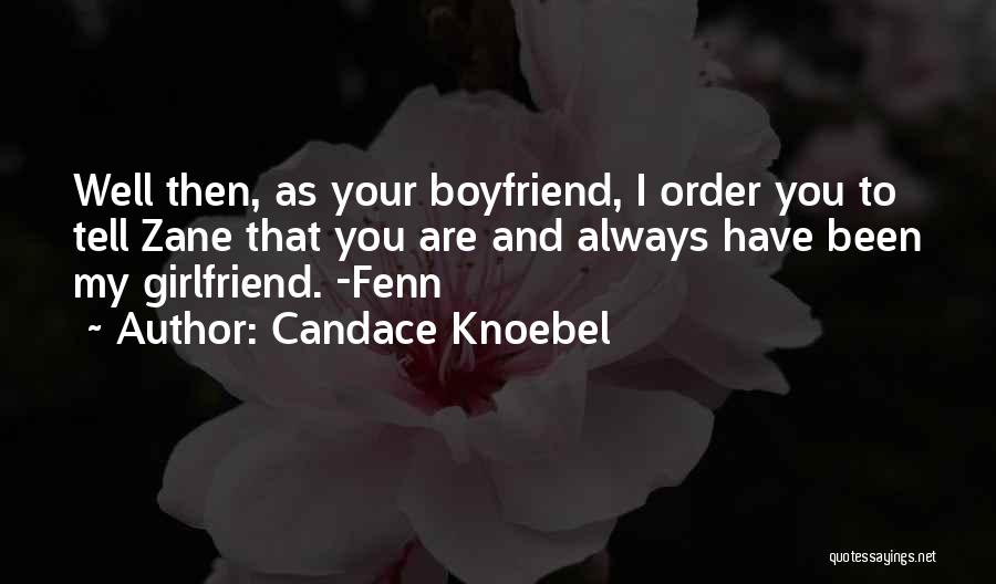 That My Girlfriend Quotes By Candace Knoebel