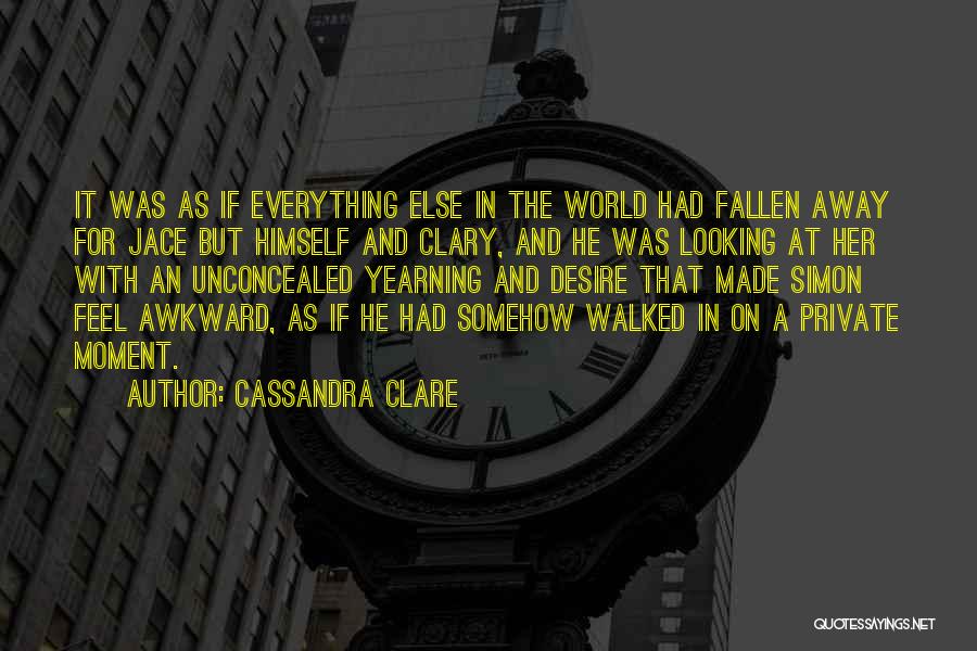 That One Awkward Moment Quotes By Cassandra Clare