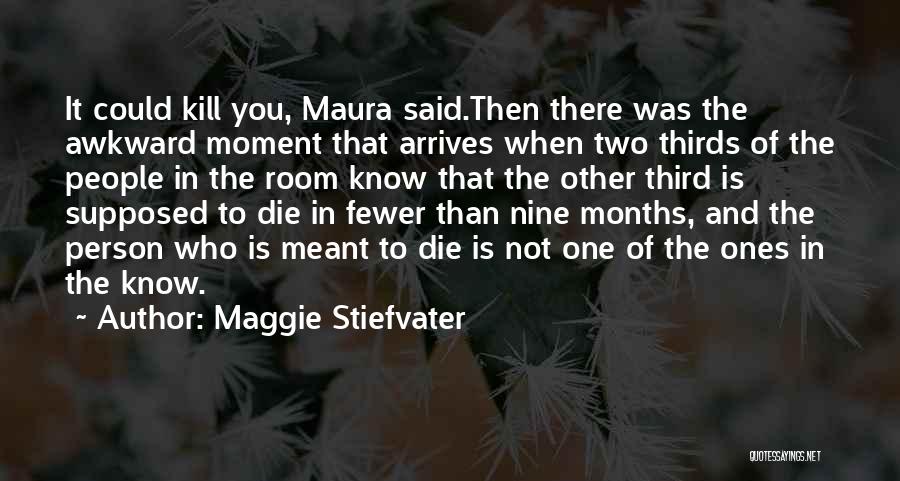 That One Awkward Moment Quotes By Maggie Stiefvater