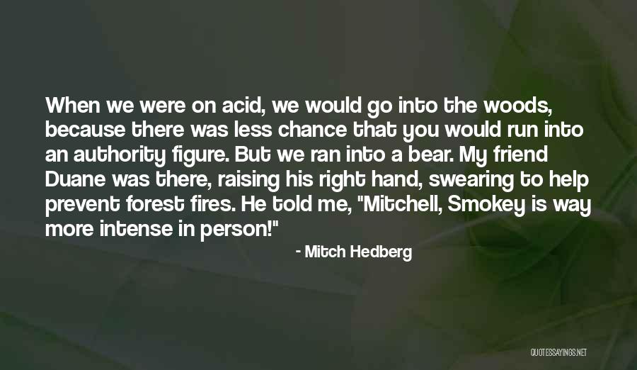 That One Friend Funny Quotes By Mitch Hedberg