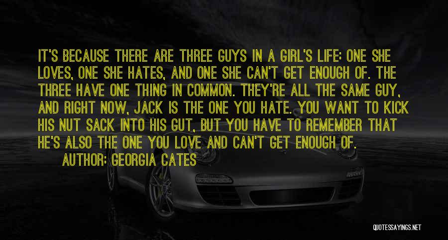 That One Girl You Love Quotes By Georgia Cates