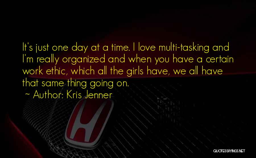 That One Girl You Love Quotes By Kris Jenner