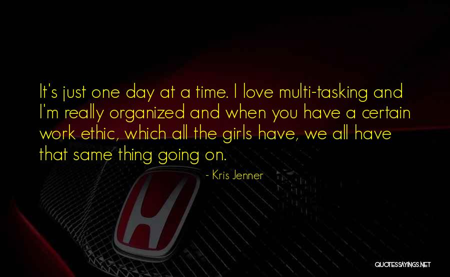 That One Girl You Love Quotes By Kris Jenner