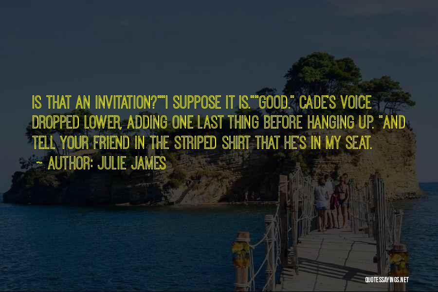 That One Good Friend Quotes By Julie James That One Good Friend Quotes By Julie James