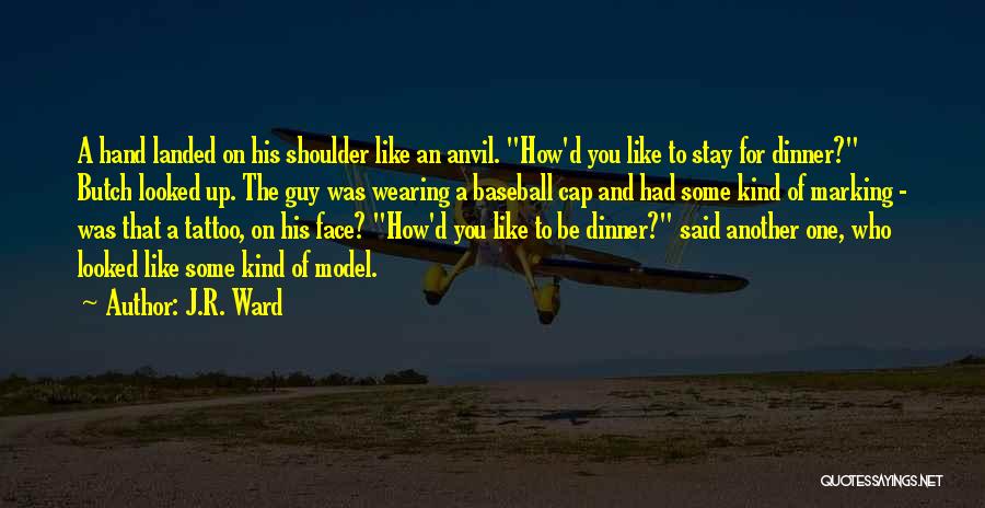 That One Guy Quotes By J.R. Ward