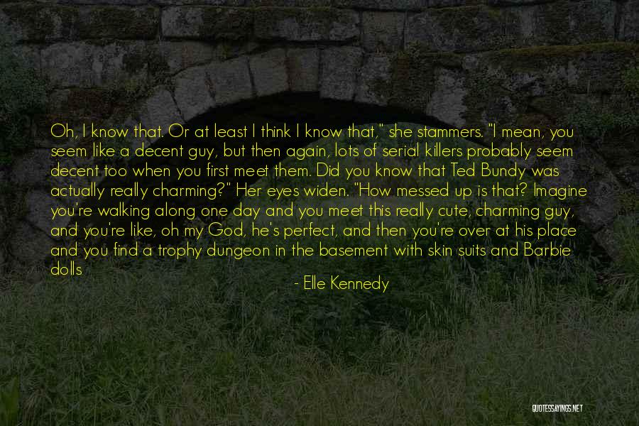 That One Guy You Like Quotes By Elle Kennedy