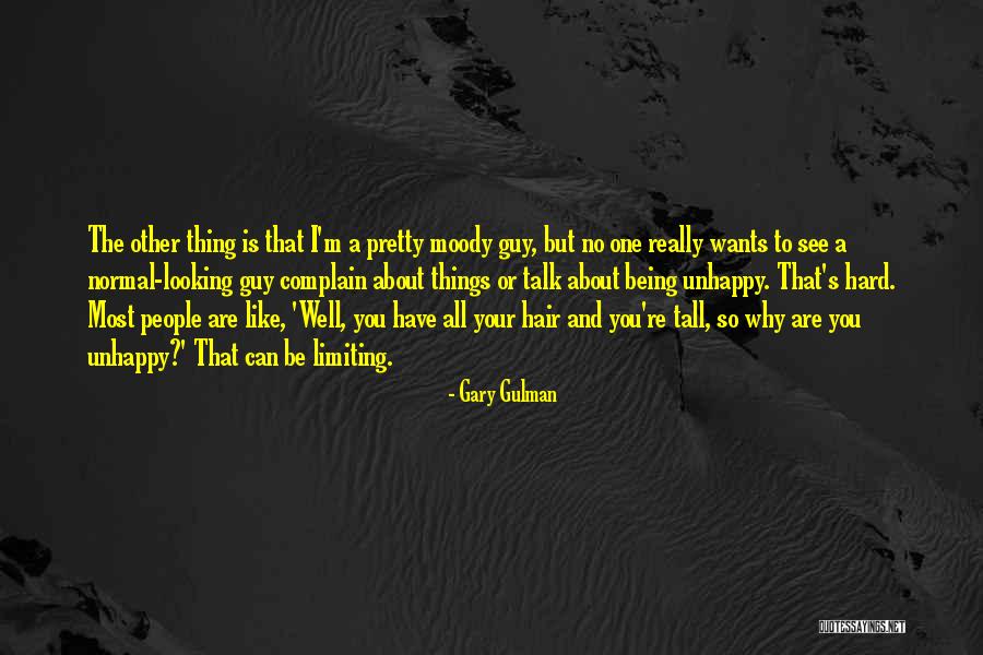 That One Guy You Like Quotes By Gary Gulman That One Guy You Like Quotes By Gary Gulman