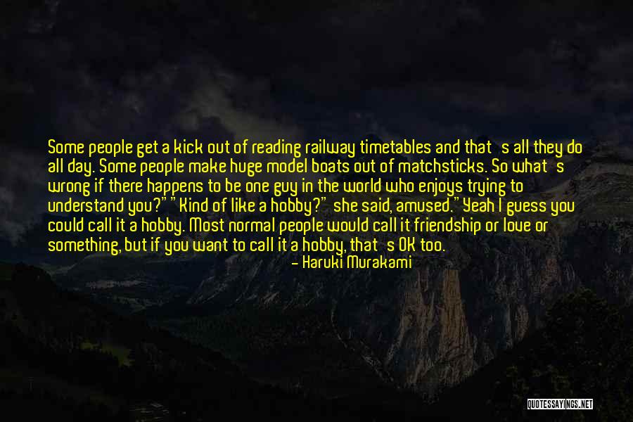 That One Guy You Like Quotes By Haruki Murakami That One Guy You Like Quotes By Haruki Murakami