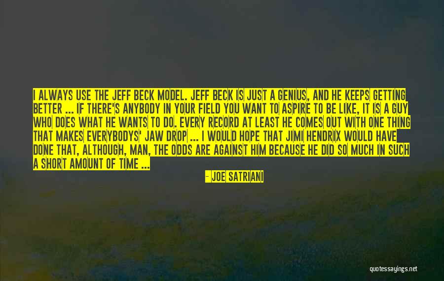 That One Guy You Like Quotes By Joe Satriani That One Guy You Like Quotes By Joe Satriani