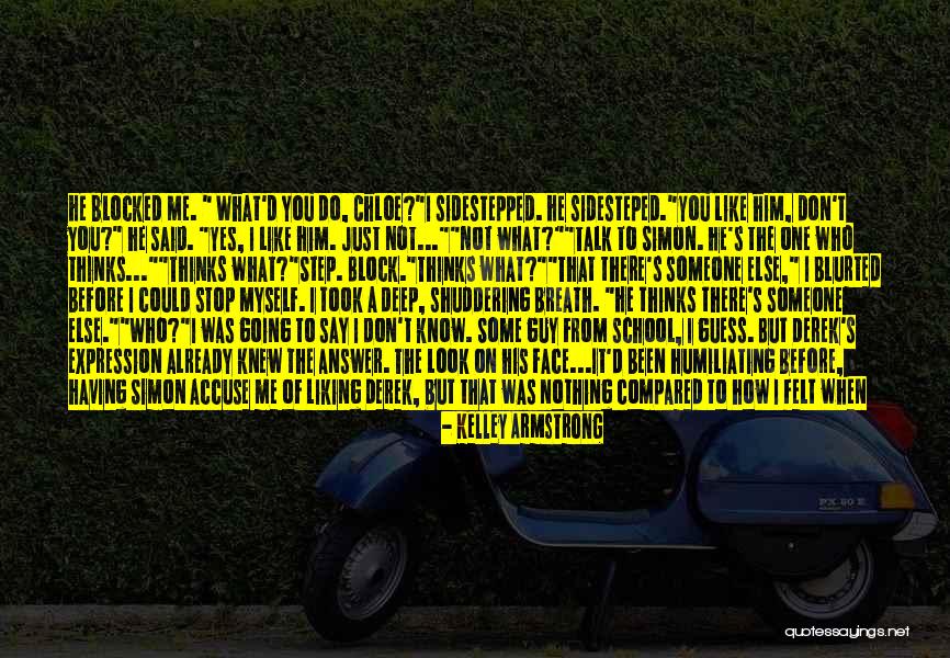 That One Guy You Like Quotes By Kelley Armstrong That One Guy You Like Quotes By Kelley Armstrong