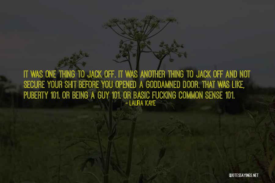 That One Guy You Like Quotes By Laura Kaye That One Guy You Like Quotes By Laura Kaye